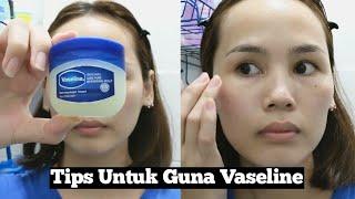 Cara Guna Vaseline Di Kulit Muka