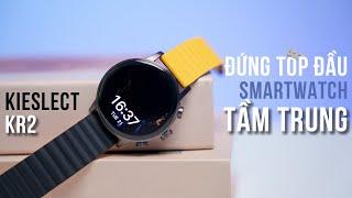 Top Smartwatch giá rẻ 2024: Kieselect Kr2