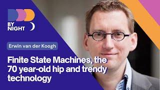 Finite State Machines, the 70 year old hip and trendy technology by Erwin van der Koogh