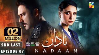 Nadaan - 2nd Last Episode 07 [CC] - 16 Nov 24 - Spons Happilac Paints, CanOlive & SIA BEAUTY CREAM