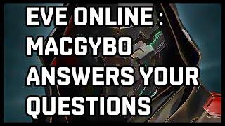 Eve Online : MacGybo Answers Your Questions