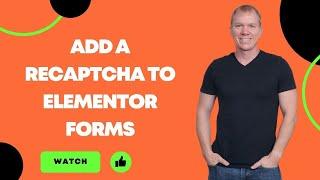 How to Add reCAPTCHA to your Elementor Forms on Your WordPress Website