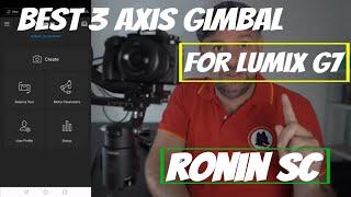 Best 3 Axis Gimbal For Lumix G7  | The Ronin SC | Unboxing | Set Up | Balancing| PART I