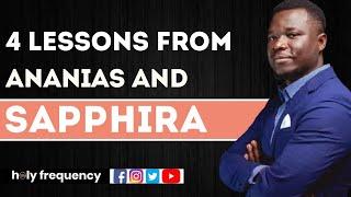 FOUR (4) LESSONS FROM ANANIAS AND SAPPHIRA