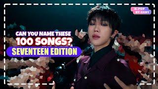 CAN YOU NAME THESE 100 SEVENTEEN SONGS? | SEVENTEEN QUIZ | KPOP GAME | ONLY FOR REAL CARATs