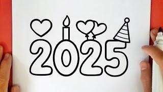 COMMENT DESSINER 2025 | BONNE ANNÉE