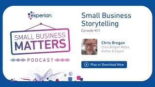 Small Business Storytelling with Chris Brogan | Small Business Matters Podcast Ep. 1