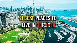 8 Best PLACES to LIVE in Toronto | Living in Toronto | Toronto Real Estate