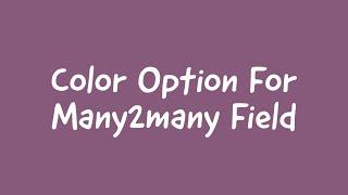 58. How To Enable Color Options For Many2many Field In Odoo || Odoo 15 Technical Training