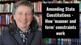 Amending Australian State Constitutions - How 'manner and form' constraints work