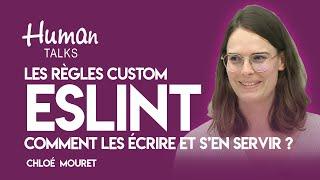 Les règles custom ESLint : comment les écrire et s’en servir ? par Chloé Mouret.
