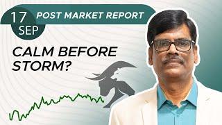 CALM before STORM? Post Market Report 17-Sep-24