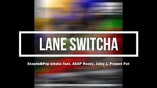 【和訳】Lane Switcha - Skepta & Pop smoke feat. A$AP Rocky, Juicy J, Project pat（lyric video）