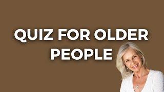 General Knowledge Quiz For Seniors (Multiple-Choice) | How Fit Is Your Brain?