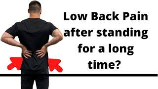 Low Back Pain after standing for long periods of time!?