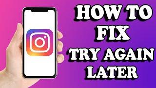 How to Fix Try Again Later on Instagram 2022