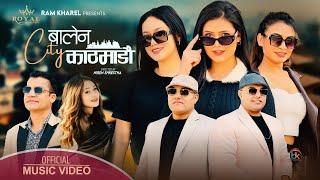 Balen City Kathmandu - Rajan Chaulagain | Babina Kirati | Bina | Ram Sharan | Niharika | New Song