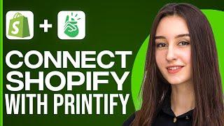 How To Connect Shopify With Printify