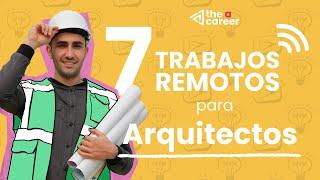 7 Trabajos Remotos para Arquitectos ️🪄