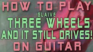 How to play THREE WHEELS AND IT STILL DRIVES  by GLAIVE on Guitar - Easy Lofi songs for guitar 2022