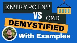 Docker ENTRYPOINT vs CMD With Examples - Docker Development Tips & Tricks