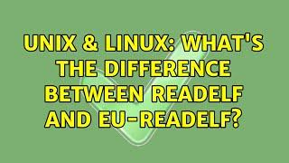 Unix & Linux: What's the difference between readelf and eu-readelf?