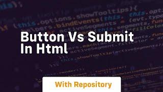 Button vs submit in html