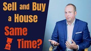 What you must know about buying and selling a home at the same time