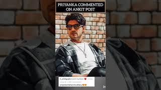 PRIYANKA COMMENTED ON ANKII BOI POST ️️ #shortsvideo #ankitgupta #bigboss16 #biggboss