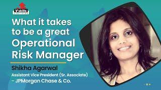 What are the skills to become a successful Operational Risk Manager | Learn with Ms. Shikha Agarwal