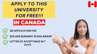 APPLY TO THIS UNIVERSITY IN CANADA FOR FREE!!! | $0 Application Fee + $10,000 Bursary Scholarship