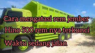 Cara mengatasi rem jember hino 500 remnya terkunci waktu sedang  jalan