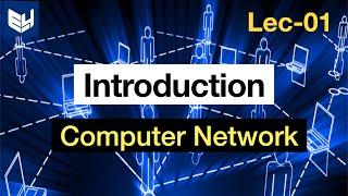 Computer Network | Introduction | CN | Lec-01 | Bhanu Priya