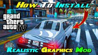 How To Install Realistic Graphics Mods in GTA 4 PC  (Complete Guide)