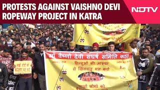 Katra Ropeway | Protests Against Vaishno Devi Ropeway Project Bring Katra To A Standstill