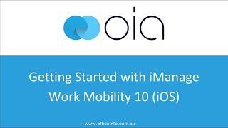 Getting started with iManage Work Mobility 10 (iOS)