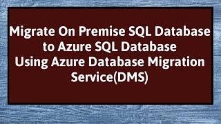 On Premise SQL Server to Azure | Azure DMS Migration | SQL Server Migration to Azure | Azure SQL