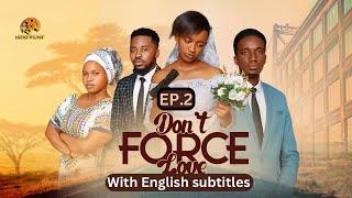 DON'T FORCE LOVE (Ntugahate Urukundo) EP2 English subttles #series EP2 #burundi