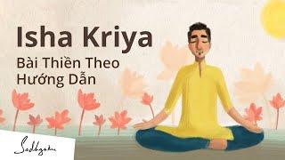 Isha Kriya - Bài Thiền Theo Hướng Dẫn | Sadhguru Tiếng Việt