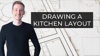 Drawing A Kitchen Layout | How I Start My Kitchen Design Projects