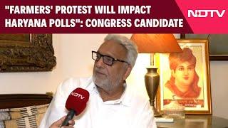 Farmers' Protest's Impact Will Be Huge On Haryana Polls: Congress' Ambala Candidate To NDTV