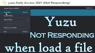 Yuzu Not Responding when load a file