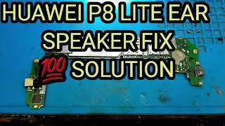 HUAWEI P8 LITE EAR SPEAKER NOT WORKING LINES BREAK SOLUTION