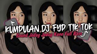 KUMPULAN DJ VIRAL TIK TOK TERBARU 2024 FULL BASS JEDAG JEDUG MENGKANE