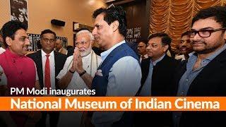 PM Modi inaugurates National Museum of Indian Cinema