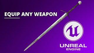 How To Equip A Weapon In Unreal Engine 5