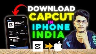 DOWNLOAD CAPCUT ON IPHONE IN INDIAN APPSTORE|Download CapCut in Minutes with These Simple Steps