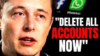 Elon Musk FINAL WARNING: ''DELETE SOCIAL MEDIA NOW!''