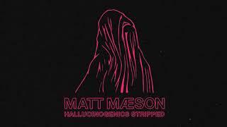 Matt Maeson - Hallucinogenics (Stripped) [Official Audio]