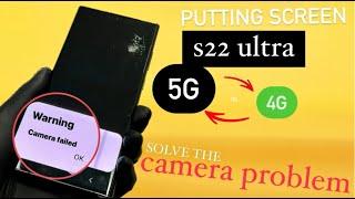 Samsung S22 Ultra Camera Failure/error Warning  and Screen Replacement
